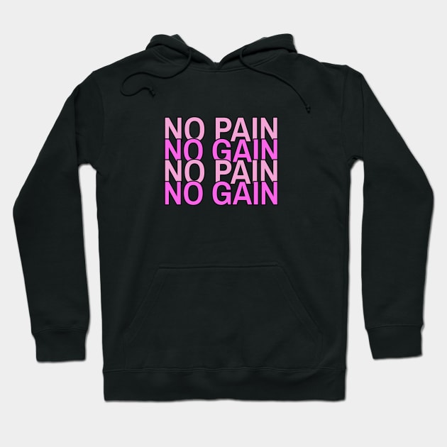 No Pain No Gain Hoodie by crids.collective